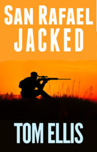 The cover of Tom Ellis's book "San Rafael Jacked".