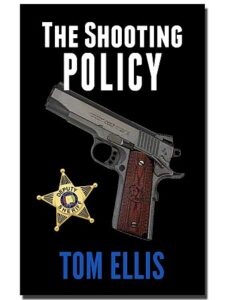 The cover of Tom Ellis's book "The Shooting Policy".